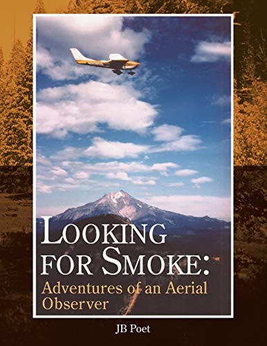 Looking for Smoke Adventures of an Aerial Observer