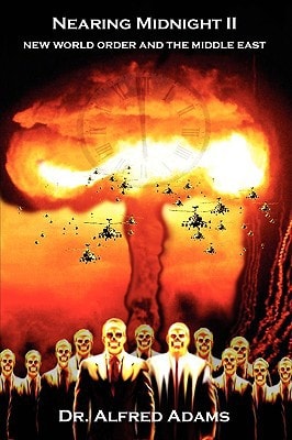 Nearing Midnight II New World Order and the Middle East