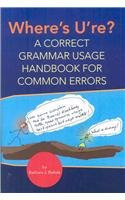 Where's U're?: A Correct Grammar Usage Handbook for Common Errors