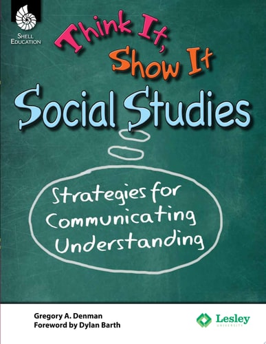 Think It, Show It Social Studies: Strategies for Communicating Understanding ebook