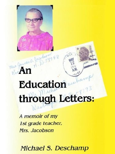 An Education Through Letters A Memoir of My First Grade Teacher Mrs. Jacobson