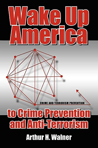 Wake Up America to Crime Prevention and Anti-Terrorism