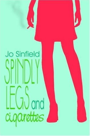 Spindly Legs and Cigarettes