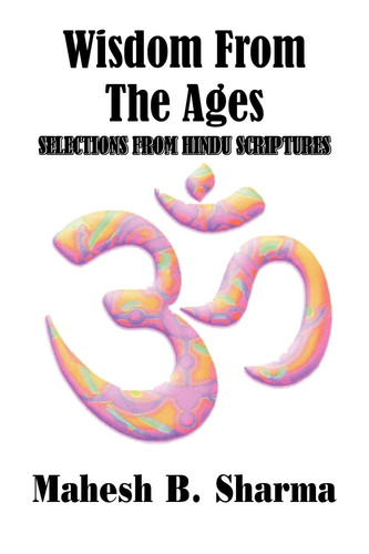 Wisdom from the Ages Selections from Hindu Scriptures