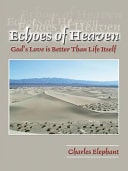 Echoes of Heaven God's Love Is Better Than Life Itself