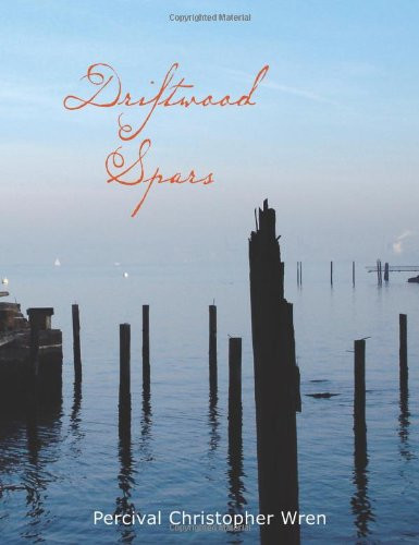 Driftwood Spars: The Stories of a Man, a Boy, a Woman, and Certain Other People Who Strangely Met Upon the Sea of Life