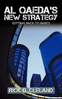 Al Qaeda's New Strategy Getting Back to Basics