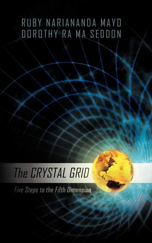 The Crystal Grid Five Steps to the Fifth Dimension