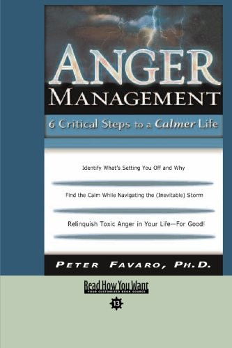 Anger Management 6 Critical Steps to a Calmer Life: Easy Read Comfort Edition