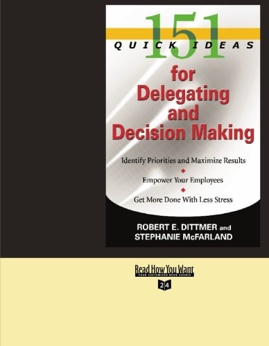 151 Quick Ideas for Delegating and Decision Making (EasyRead Super Large 24pt Edition)