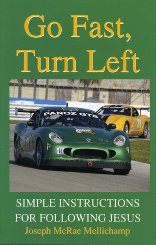Go Fast, Turn Left Simple Instructions for Following Jesus