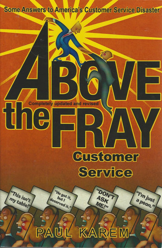 Above the Fray Some Answers to America's Customer Service Disaster