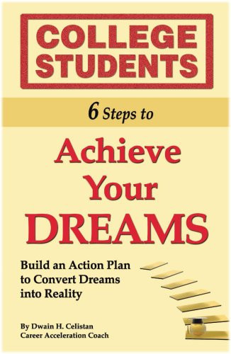 College Students 6 Steps to Achieve Your Dreams