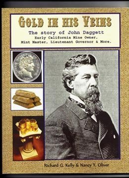 Gold in His Veins The Story of John Daggett - Early California Mine Owner, Mint Master, Lieutenant Governor and More