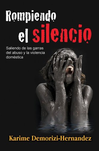 Rompiendo el silencio saliendo de las garras del abuso y la violencia doméstica
