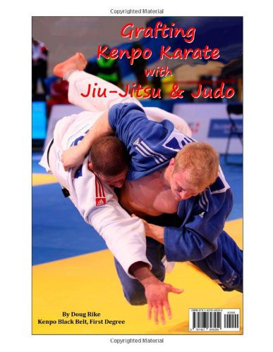 Grafting Kenpo Karate with Jiu-Jitsu and Judo