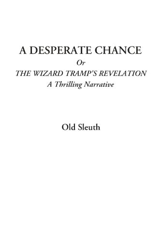 A Desperate Chance Or the Wizard Tramp's