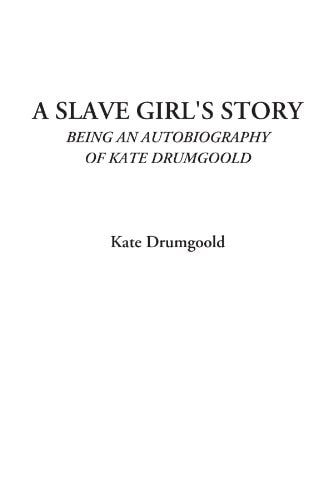 A Slave Girl's Story (Being an Autobiogr