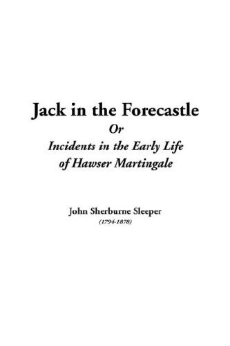 Jack in the Forecastle Or Incidents in T