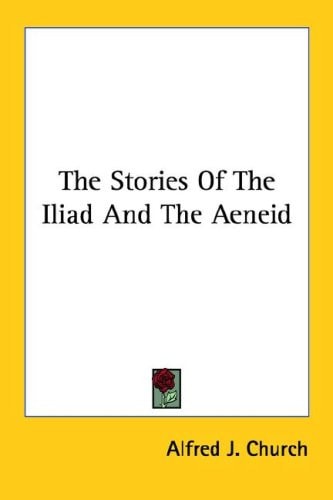 The Stories Of The Iliad And The Aeneid