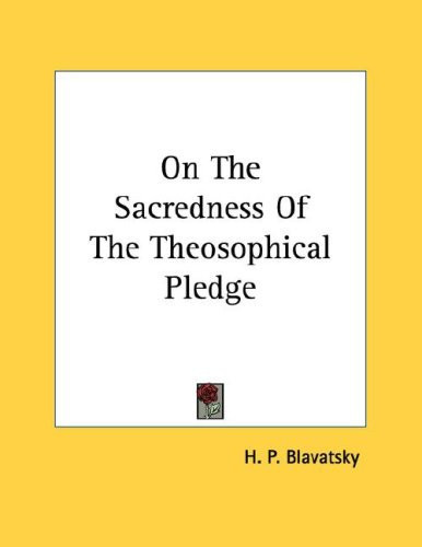On the Sacredness of the Theosophical Pledge