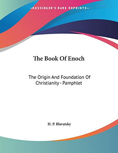 The Book Of Enoch: The Origin And Foundation Of Christianity - Pamphlet