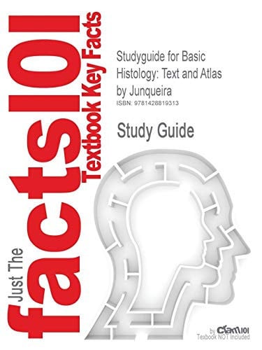 Cram101 Textbook Outlines to Accompany Basic Histology: Text and Atlas, Junqueira, Carneiro, 11th Ed