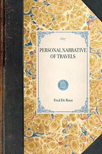 Personal Narrative of Travels In the United States and Canada in 1826, with Remarks on the Present State of the American Navy