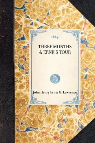 Three Months and Erne's Tour Two Lectures Given in Huddersfield