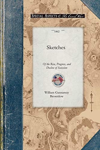 Sketches of the Rise, Progress, and Decl