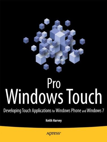 Pro Windows Touch: Developing Touch Applications for Windows Phone and Windows 7