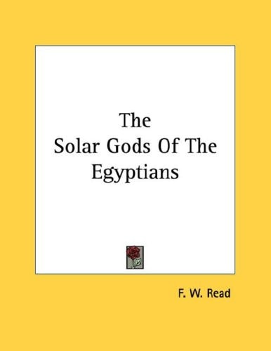 The Solar Gods of the Egyptians
