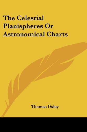The Celestial Planispheres Or Astronomical Charts