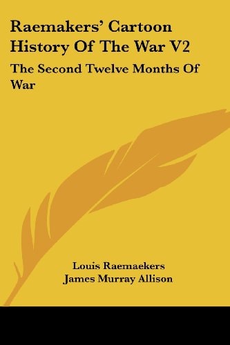 Raemakers' Cartoon History Of The War V2: The Second Twelve Months Of War