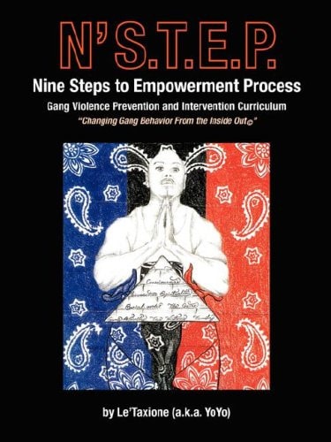 Nine Steps to Empowerment Process (N'S.T.E.P.) Gang Violence Prevention and Intervention Curriculum