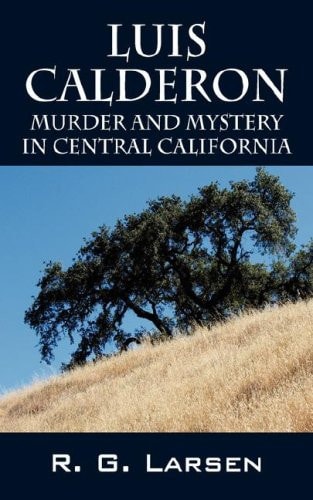 Luis Calderon Murder and Mystery in Central California