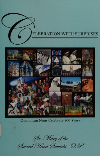 Celebration with Surprises Dominican Nuns Celebrate 800 Years