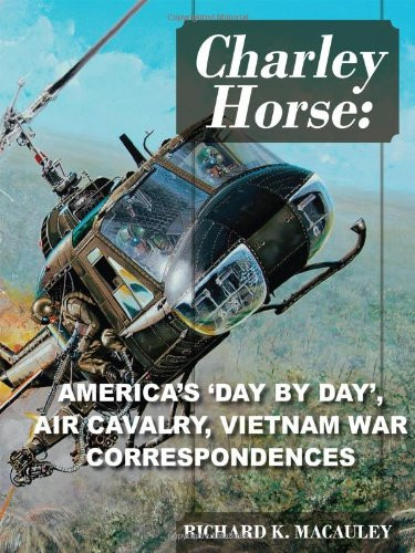 Charley Horse America's Day-by-Day Tour of Duty 'Vietnam War' Correspondences