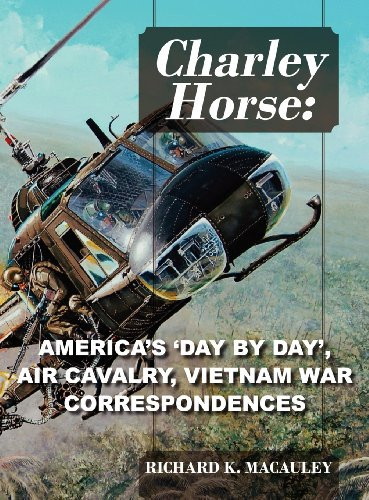 Charley Horse America's Day-By-Day Tour of Duty 'Vietnam War' Correspondences