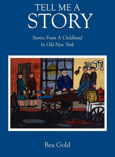 Tell Me a Story Stories from a Childhood in Old New York