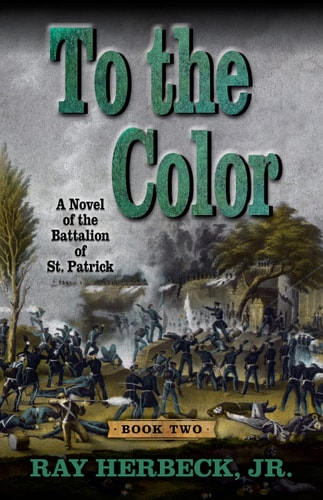 To the Color A Novel of the Battalion of St. Patrick