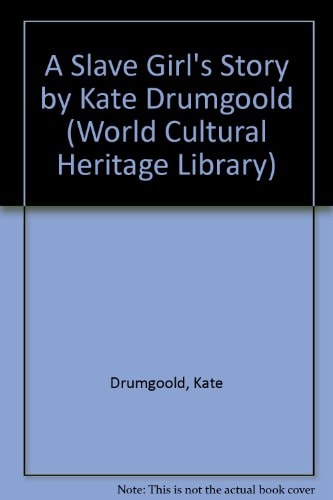 Slave Girl's Story by Kate Drumgoold