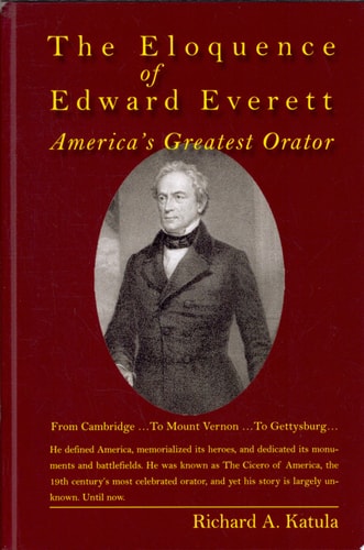 The Eloquence of Edward Everett America's Greatest Orator