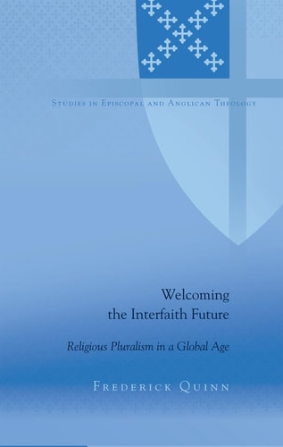 Welcoming the Interfaith Future Religious Pluralism in a Global Age