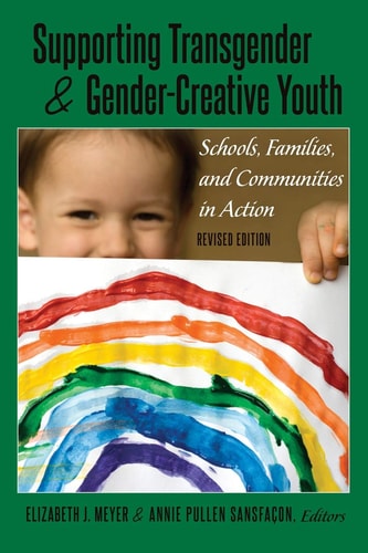 Supporting Transgender & Gender-creative Youth Schools, Families, and Communities in Action