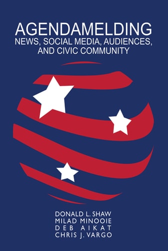 Agendamelding: News, Social Media, Audiences, and Civic Community