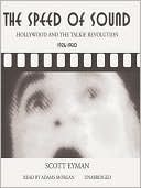 The Speed of Sound: Hollywood and the Talkie Revolution 1926-1930