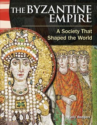 Byzantine Empire A Society That Shaped The World