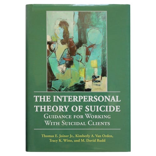 The Interpersonal Theory of Suicide: Guidance for Working With Suicidal Clients