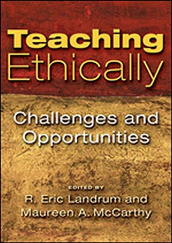 Teaching Ethically Challenges and Opportunities